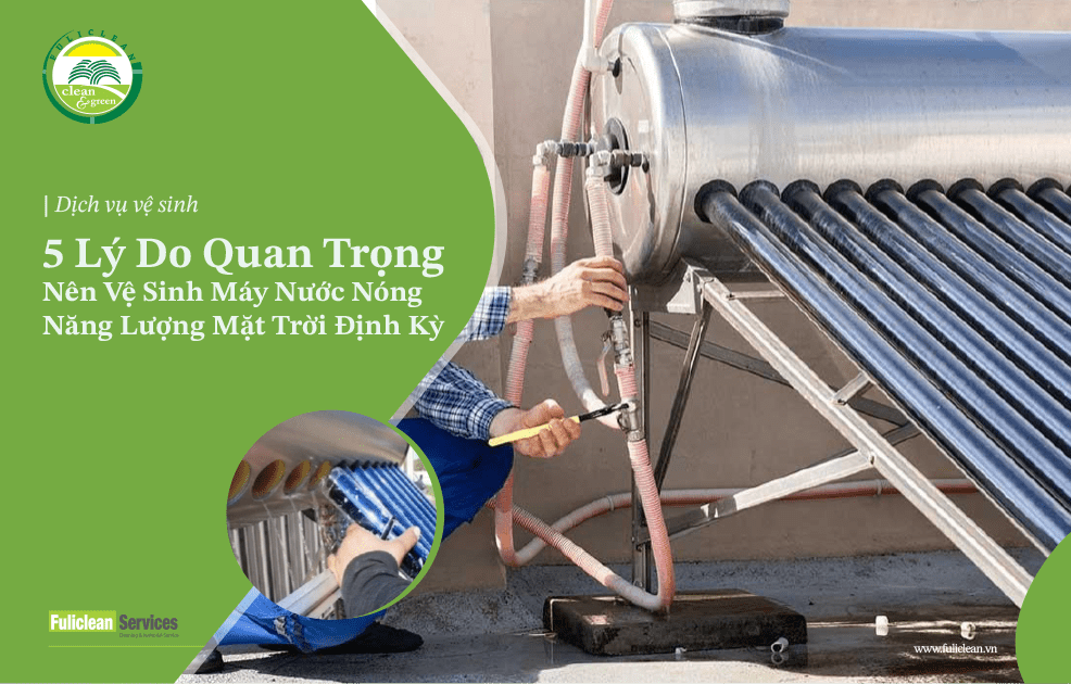 ve-sinh-may-nuoc-nong-nang-luong-mat-troi-fuliclean